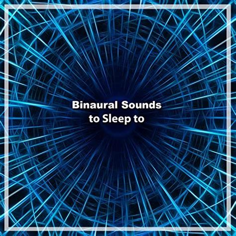 Amazon 11 Binaural Sounds To Sleep To Binaural Beats Sleep