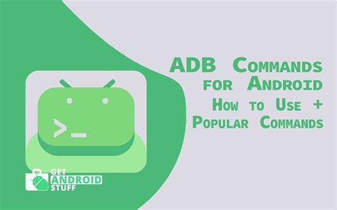 Using ADB commands Android + 20 popular Terminal commands