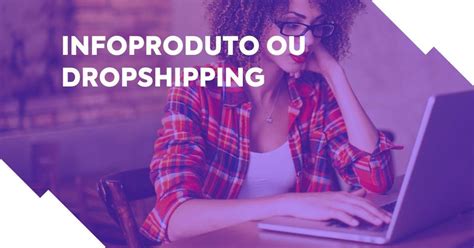 Infoproduto Ou Dropshipping Descubra A Melhor Op O Herospark Blog