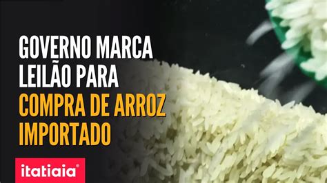 Leil O Para Compra De Mil Toneladas De Arroz Importado Est Marcada