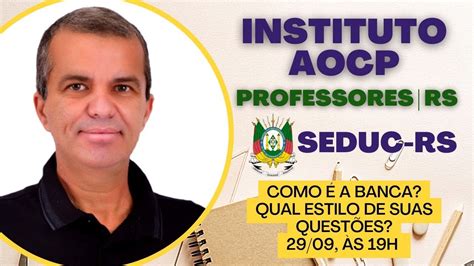 Concurso SEDUC RS Professores como é o Instituto AOCP YouTube