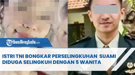 Istri TNI Bongkar Perselingkuhan Suaminya Lettu Agam Diduga Selingkuh