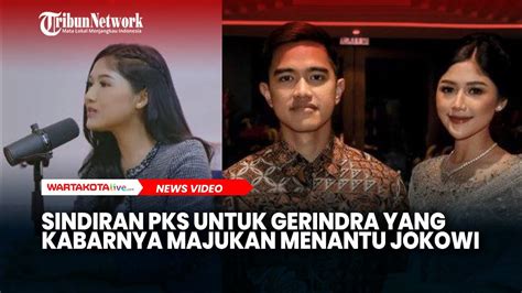 Sindiran Pks Untuk Gerindra Yang Kabarnya Majukan Menantu Jokowi Di