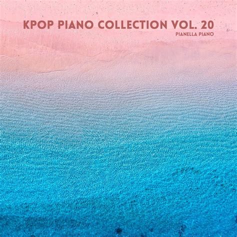 Pianella PianoのKpop Piano Collection Vol 20をApple Musicで