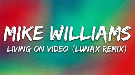 Mike Williams Ft DTale Living On Video LUNAX Remix Lyrics YouTube