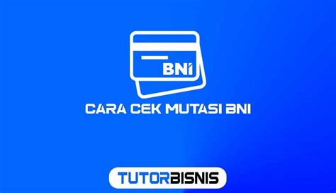 Cara Cek Mutasi Bni Di Atm Sms Internet Dan Mobile Banking