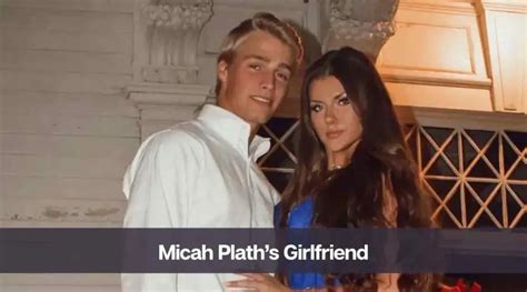 Who Is Micah Plath’s Girlfriend: Know His Age, Height, and Net Worth ...