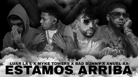 Bad Bunny X Myke Towers X Anuel X Luar La L Estamos Arriba Audio