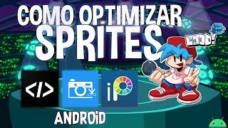 FNF TUTORIAL ANDROID Como Optimizar Sprites En FNF An Doovi