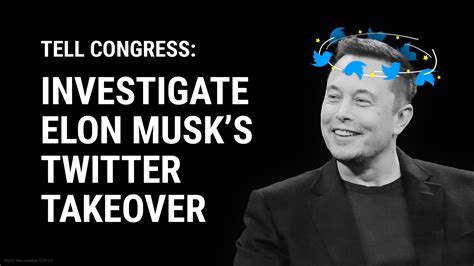 Tell Congress To Investigate Elon Musk S Twitter Takeover Action Network