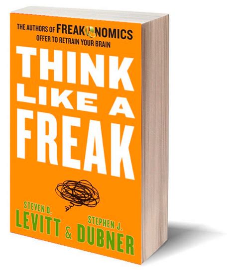 Think Like A Freak Steven D Levitt And Stephen J Dubner — Book