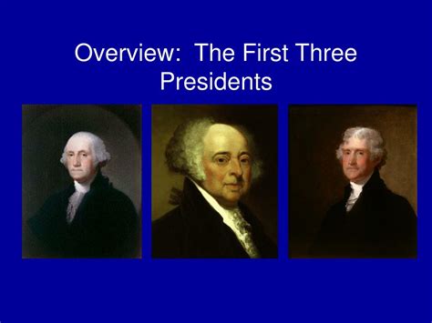 Ppt Overview The First Three Presidents Powerpoint Presentation Free Download Id1830447