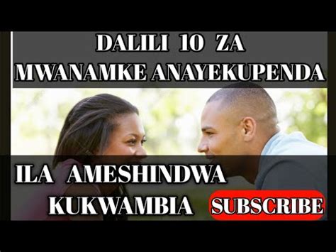 DALILI 10 ZA MWANAMKE ANAYEKUPENDA NA AMESHINDWA KUKWAMBIA YouTube