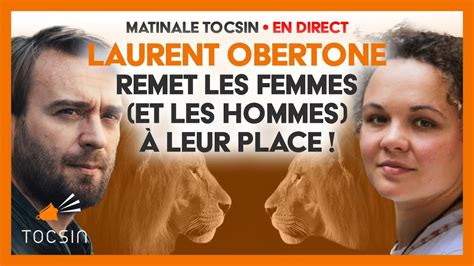 La Matinale Tocsin Laurent Obertone Remet Les Femmes Et Les