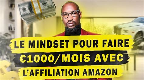 Le Mindset Pour Faire Million Fcfa Mois Avec L Affililiation Amazon