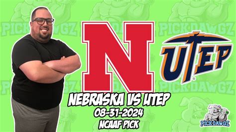 Nebraska Vs Utep 8 31 24 College Football Picks And Predictions Week 1