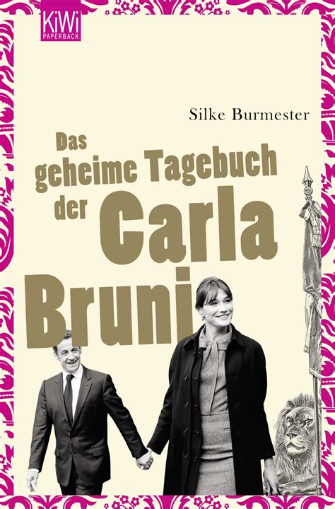 Das geheime Tagebuch der Carla Bruni - Silke Burmester | Kiepenheuer