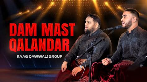 Dam Mast Qalandar Dhamaal Raag Qawwali Group Youtube