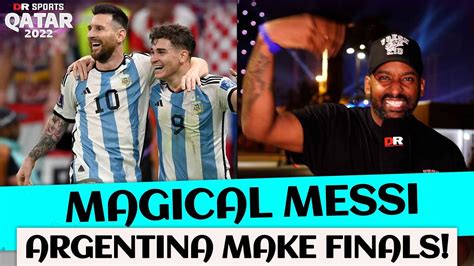 Magical Messi Argentina Reach World Cup Final Argentina 3 0 Croatia