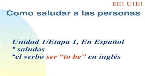 Como Saludar A Las Personas Unidad 1etapa 1 En Español Saludos El