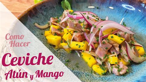 CEVICHE DE ATUN CON MANGO Aprende cómo hacer ceviche de atún YouTube