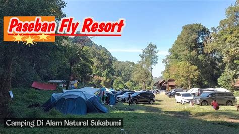 Paseban Fly Resort Sukabumi Tempat Campground Dan Riverside Camp Di