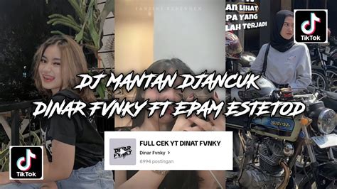 DJ MANTAN DJANCUK DINAR FVNKY DJ HOO DAN LIHATLAH APA YANG TERJADI