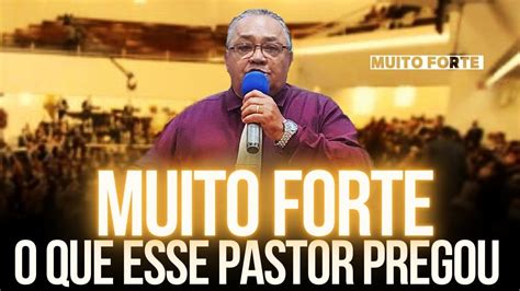 Muito Forte O Que Esse Pastor Pregou Prega O Evang Lica Youtube