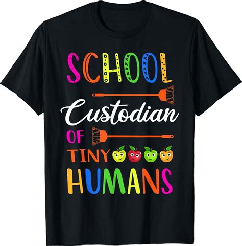 School Custodian Of Tiny Humans Funny Custodians Janitor T Shirt