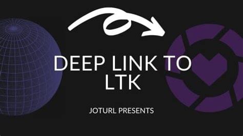 THE EASIEST WAY TO CREATE A DEEP LINK TO LTK Joturl