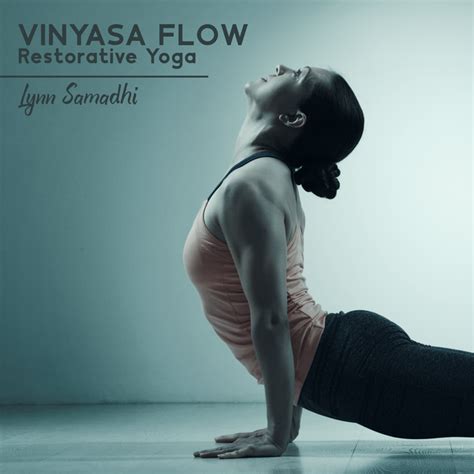 Vinyasa Flow Restorative Yoga Album By Lynn Samadhi Spotify