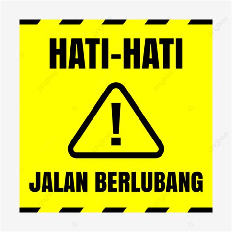 Hati Hati Jalan Berlubang, Hati Hati Jalan Berlubang Sign, Jalan ...