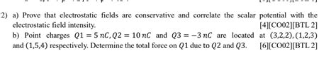 Solved A Prove That Electrostatic Fields Are Conservative Chegg