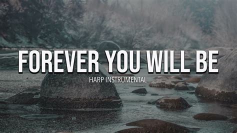 Forever You Will Be All Heaven Declares Harp Instrumental For Prayer Worship And