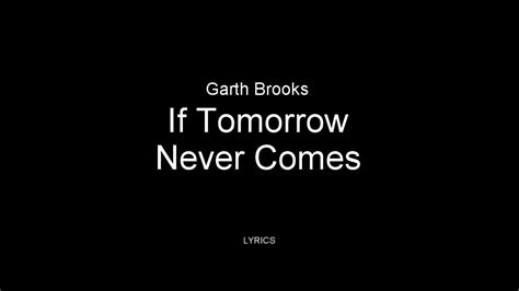 Garth Brooks - If Tomorrow Never Comes (LIVE) Lyrics 1989 - YouTube ...