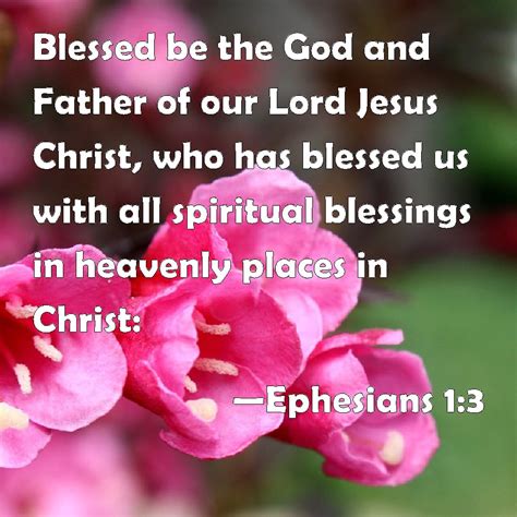 Ephesians 1 3 Blessed Be The God And Father Of Our Lord Jesus Christ