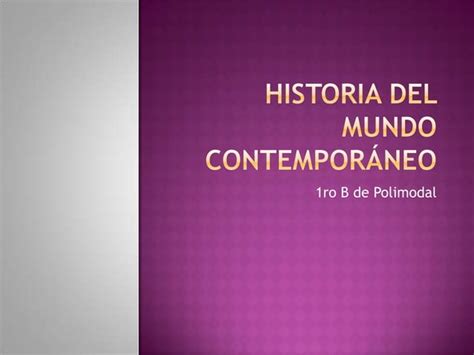 Historia Del Mundo Contemporáneo Ppt