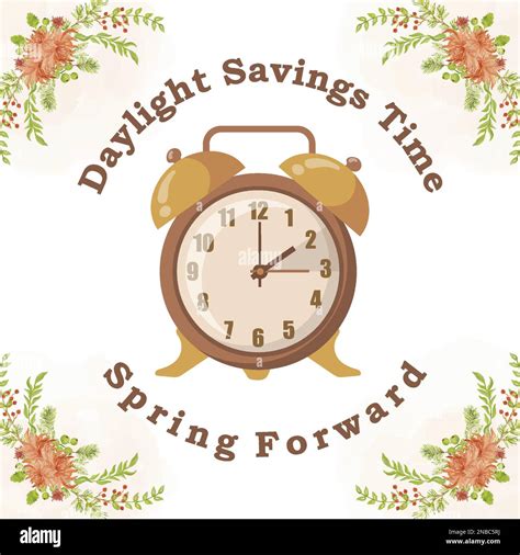 Daylight Saving Time Concept The Clocks Moves Forward One Hour Floral