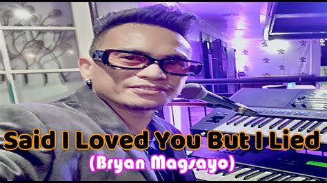 Said I Love You But I Lied Hd Lyrics Ft Bryan Magsayo 🎧 Music