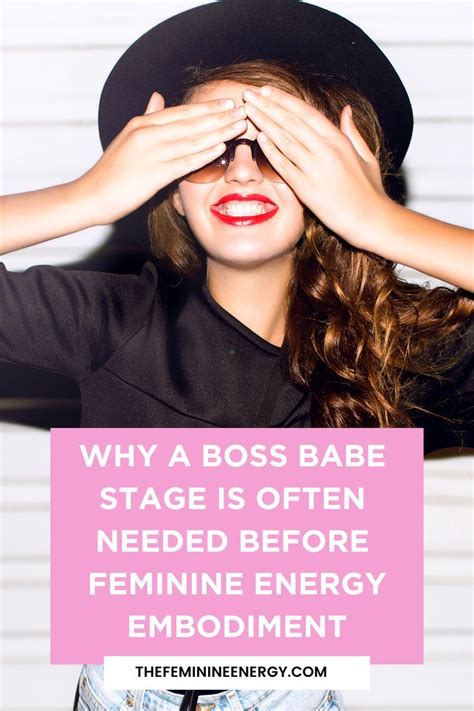 Why A Boss Babe Stage Is Often Needed Before Feminine Energy Embodiment Feminine Energy Boss