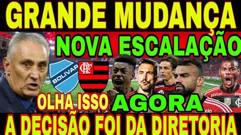 FLAMENGO NOVA ESCALAÇÃO DO FLAMENGO CONTRA O BOLÍVAR TITE TOMA