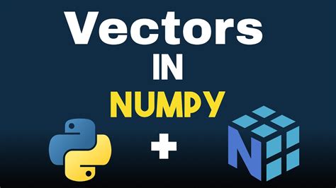 Vectors In Numpy And Understanding Numpy Arrays YouTube