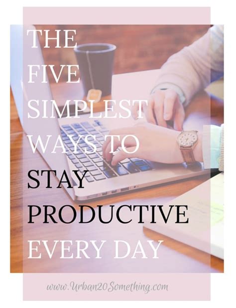 Simple Ways To Stay Productive Urban 20 Something