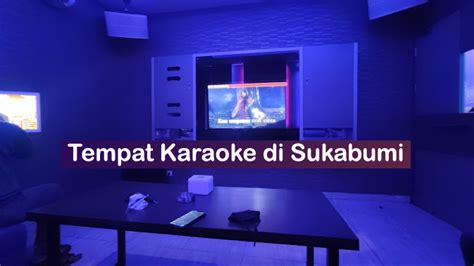 Tempat Karaoke Di Sukabumi Terbaik Murah Dan Nyaman Yogyakarta