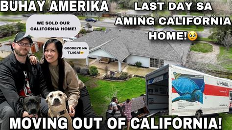 BUHAY AMERIKA HULING ARAW NAMIN SA AMING BAHAY SA CALIFORNIA MOVING