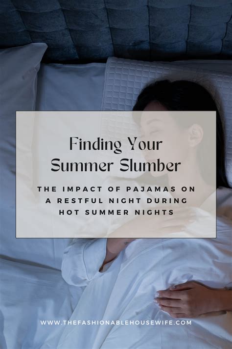 Finding Your Summer Slumber The Impact Of Pajamas On A Restful Night During Hot Summer Nights