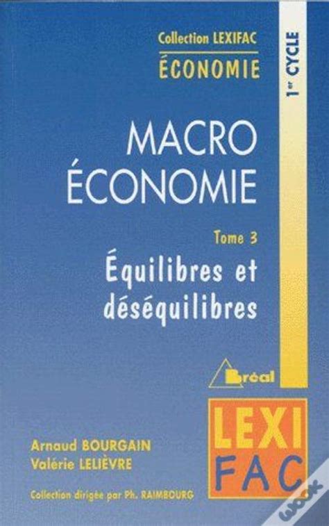 Macro Conomie T Quilibres Et D S Quilibres De Arnaud Bourgain E