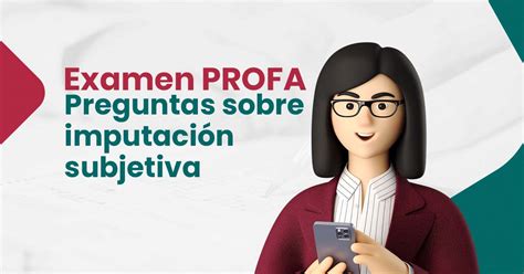 Examen Profa Preguntas Sobre Imputaci N Subjetiva Puedes