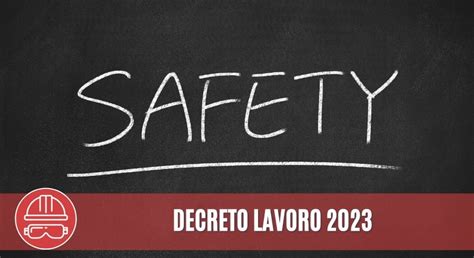 Decreto Lavoro E Sicurezza Novità In Materia Di Salute E Sicurezza Sul