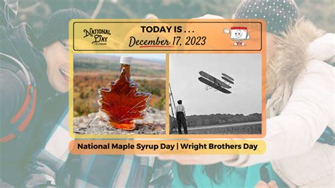 DECEMBER 17, 2023 | NATIONAL MAPLE SYRUP DAY | WRIGHT BROTHERS DAY - National Day Calendar